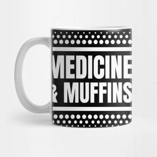 Medicine & Muffins: The Perfect Gift for Registered Nurses Who Love Cooking! Mug